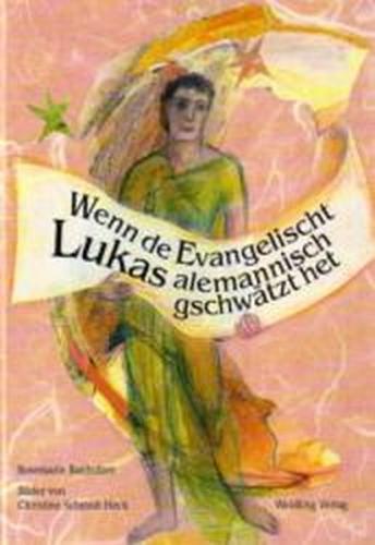 Wenn de Evangelischt Lukas alemannisch geschwätzt het 