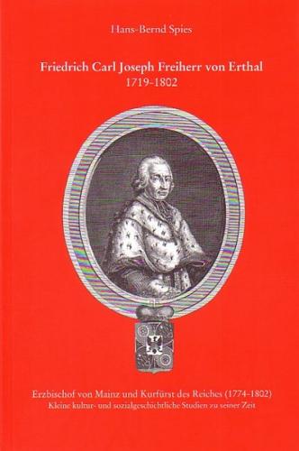 Friedrich Carl Joseph Freiherr von Erthal 1718-1802 