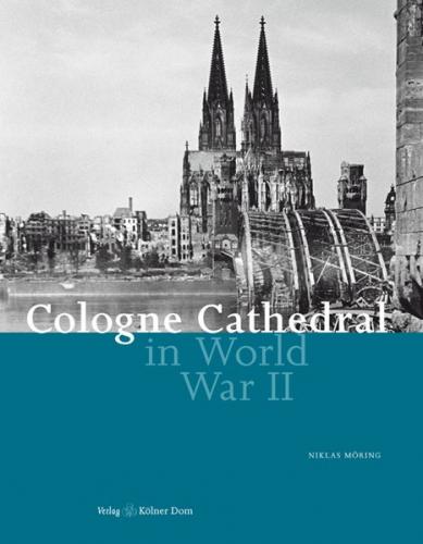 Cologne Cathedral in World War II 