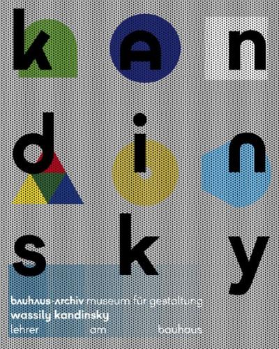 Wassily Kandinsky. Lehrer am Bauhaus 
