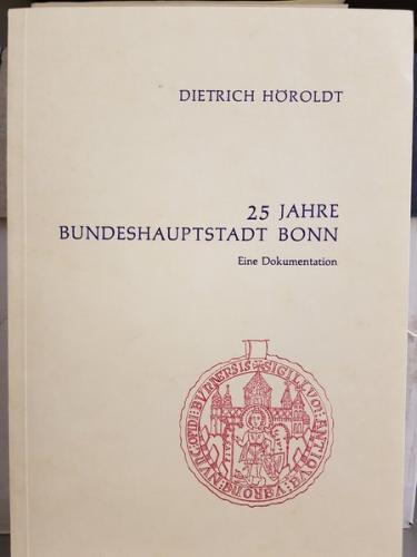 25 Jahre Bundeshauptstadt Bonn, eine Dokumentation 