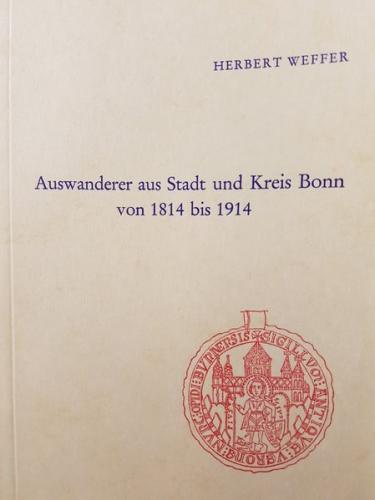 Auswanderer aus Stadt und Kreis Bonn von 1814 bis 1914 