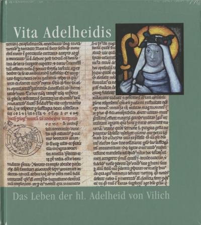 Vita Adelheidis - Das Leben der hl. Adelheid von Vilich 