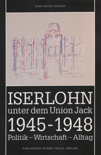 Iserlohn unter dem Union Jack 1945-1948 