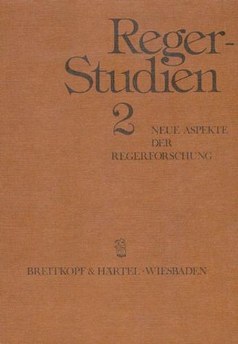 Reger Studien / Reger-Studien 2 