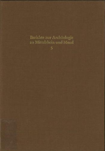 Berichte zur Archäologie an Mittelrhein und Mosel 