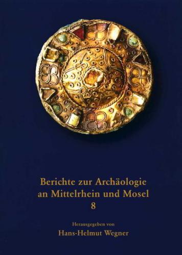 Berichte zur Archäologie an Mittelrhein und Mosel 