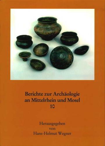 Berichte zur Archäologie an Mittelrhein und Mosel 