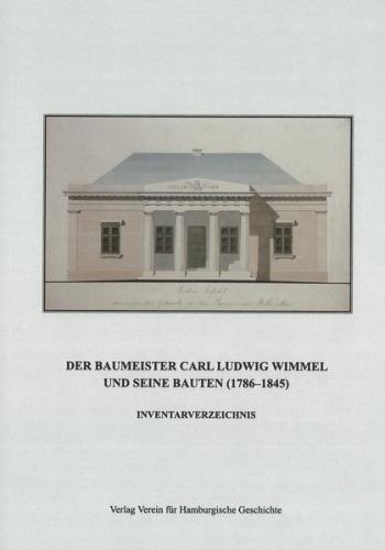 Der Baumeister Carl Ludwig Wimmel und seine Bauten (1786–1845) Inventarverzeichnis 