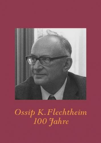 Ossip K. Flechtheim 100 Jahre 