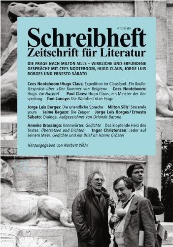 SCHREIBHEFT 72: Die Frage nach Milton Sills - Wirkliche und erfundene Gespräche mit Hugo Claus, Cees Nooteboom, Jorge Luis Borges und Ernesto Sabato 