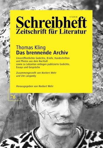 SCHREIBHEFT 76: Thomas Kling: Das brennende Archiv 