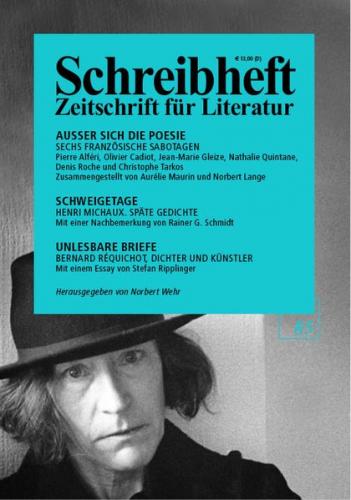 SCHREIBHEFT 85: Ausser sich die Poesie - Sechs französische Sabotagen - Pierre Alféri, Olivier Cadiot, Jean-Marie Gleize, Nathalie Quintane, Denis Roche und Christophe Tarkos 