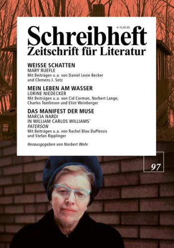 SCHREIBHEFT 97: Mary Ruefle: Weisse Schatten / Lorine Niedecker: Mein Leben am Wasser / Marcia Nardi: Das Manifest der Muse 