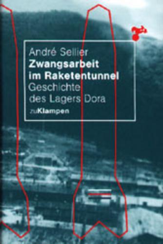 Zwangsarbeit im Raketentunnel 