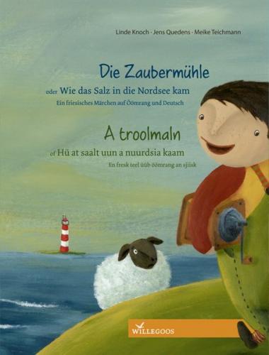 Die Zaubermühle oder Wie das Salz in die Nordsee kam / A troolmaln of Hü at salt uun a nuurdsia kaam 