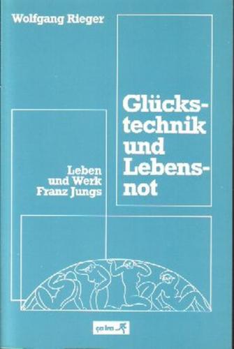 Glückstechnik und Lebensnot 