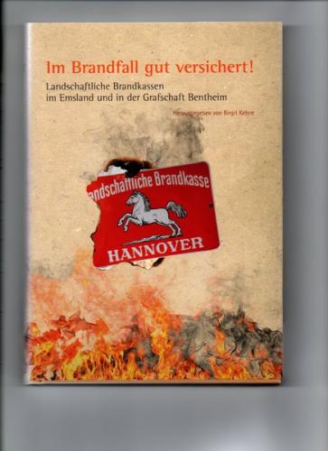 Emsland /Bentheim. Beiträge zur neueren Geschichte / Bd. 22 Im Brandfall gut versichert! 