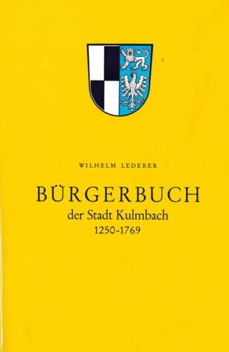 Bürgerbuch der Stadt Kulmbach 1250-1769 