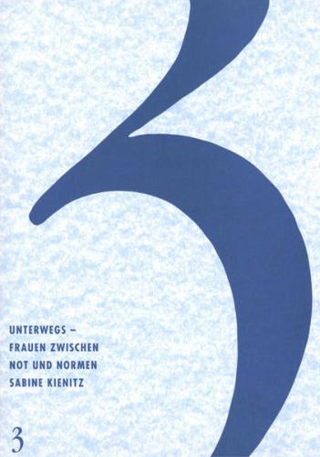 Unterwegs - Frauen zwischen Not und Normen 