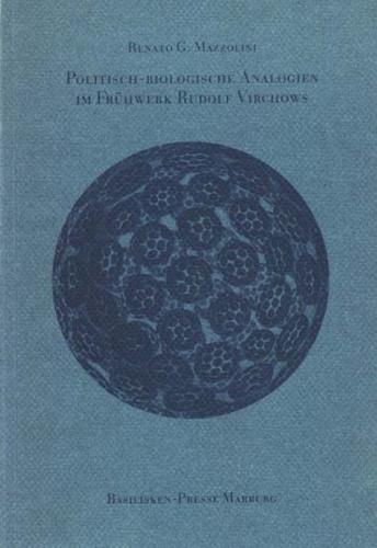 Politisch-biologische Analogien im Frühwerk Rudolf Virchows 