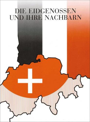 Die Eidgenossen und ihre Nachbarn im Deutschen Reich des Mittelalters 