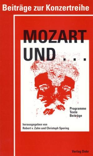 Mozart und... Beiträge zur Konzertreihe 