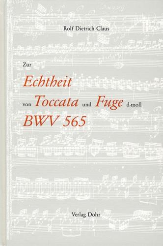 Zur Echtheit von Toccata und Fuge d-moll BWV 565 