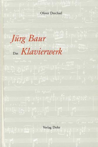 Jürg Baur: Das Klavierwerk 