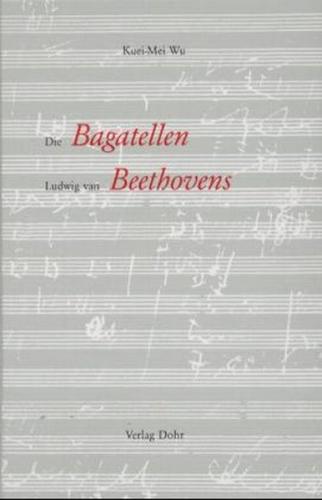 Die Bagatellen Ludwig van Beethovens 