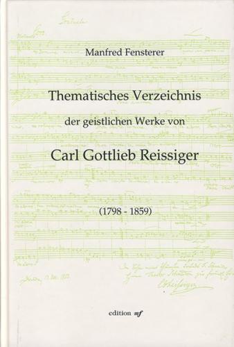 Thematisches Verzeichnis der geistlichen Werke von Carl Gottlieb Reissiger (1798-1859) 