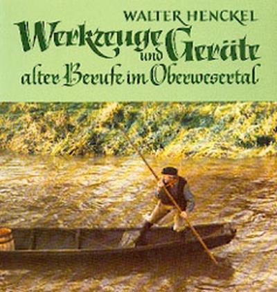 Werkzeuge und Geräte alter Berufe im Oberwesertal 