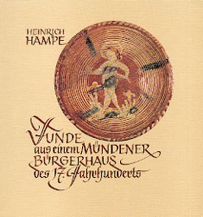 Funde aus einem Mündener Bürgerhaus des 17. Jahrhunderts 