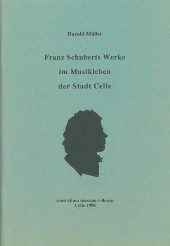Franz Schuberts Werke im Musikleben der Stadt Celle 