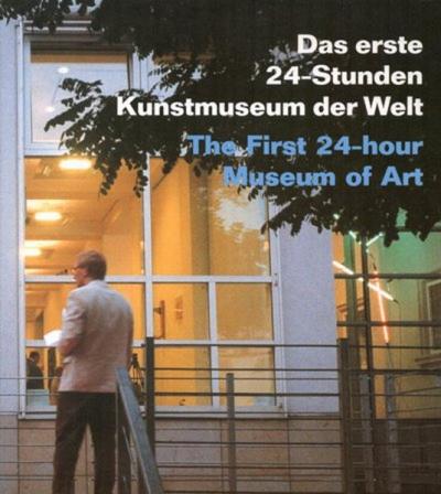 Das erste 24-Stunden-Kunstmuseum der Welt /The first 24-hour Museum of Art 