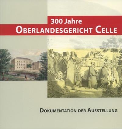 300 Jahre Oberlandesgericht Celle 