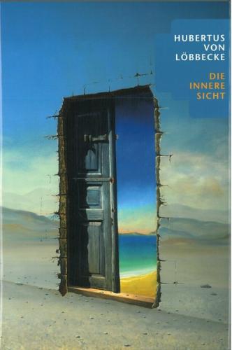 Hubertus von Löbbecke - Die Innere Sicht 