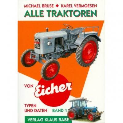 Alle Traktoren von Eicher. Typen und Daten / Alle Traktoren von Eicher 1 Typen und Daten 