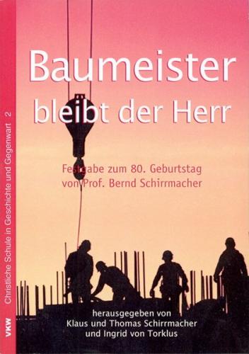 Baumeister ist der Herr 