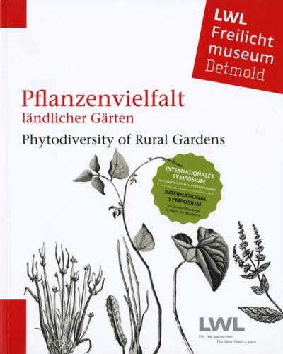 Pflanzenvielfalt ländlicher Gärten. Phytodiversity of Rural Gardens 