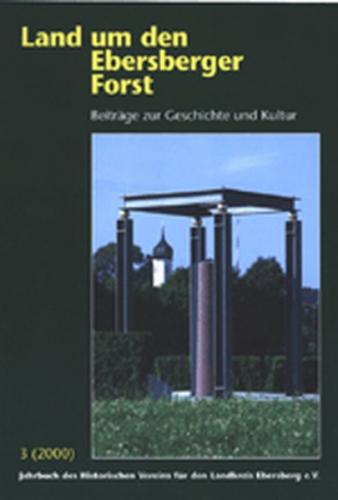 Land um den Ebersberger Forst - Beiträge zur Geschichte und Kultur.... 