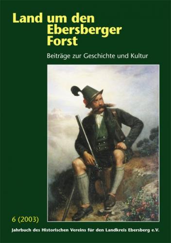Land um den Ebersberger Forst - Beiträge zur Geschichte und Kultur.... 