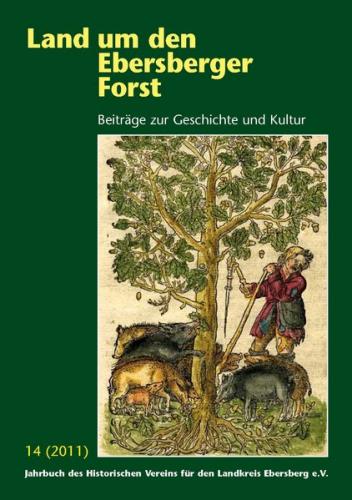 Land um den Ebersberger Forst - Beiträge zur Geschichte und Kultur.... / Land um den Ebersberger Forst 14/2011 Beiträge zur Geschichte und Kultur 