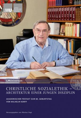 CHRISTLICHE SOZIALETHIK – ARCHITEKTUR EINER JUNGEN DISZIPLIN 