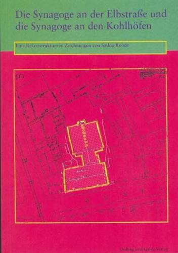Die Geschichte der Juden in Hamburg 1590-1990 / Die Synagoge an der Elbstrasse und die Synagoge an den Kohlöfen 