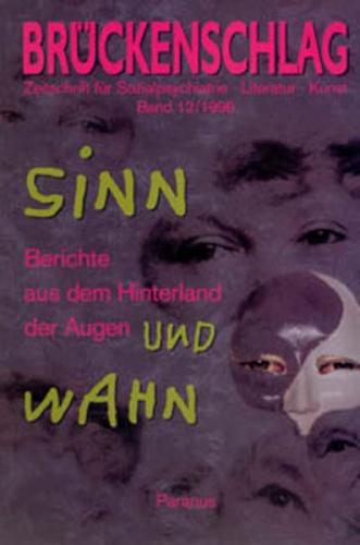 Brückenschlag. Zeitschrift für Sozialpsychiatrie, Literatur, Kunst / Sinn und Wahn 