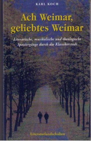 Ach Weimar, geliebtes Weimar 