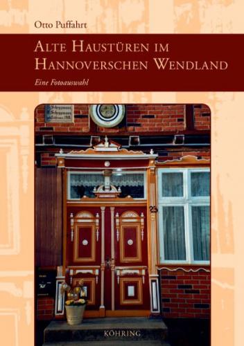 Alte Haustüren im Hannoverschen Wendland 