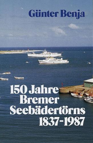 150 Jahre Bremer Seebädertörns 1837-1987 