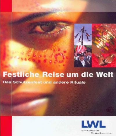 Festliche Reise um die Welt: das Schützenfest und andere Rituale 